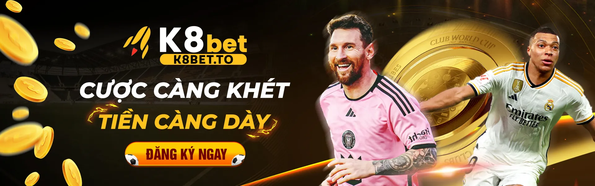 K8bet - Cược Càng Khét - Tiền Càng Dày